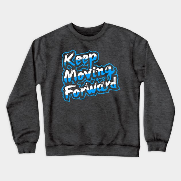 Keep Moving Forward Crewneck Sweatshirt by wearthistee